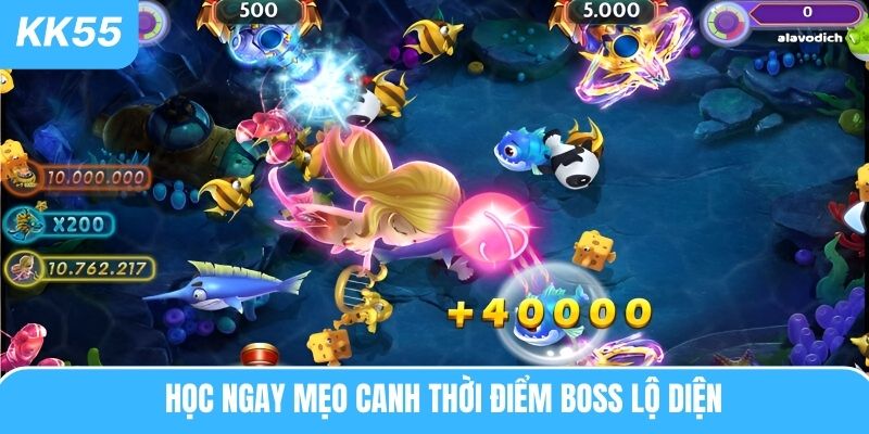 Học ngay mẹo canh thời điểm boss lộ diện